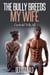 The Bully Breeds My Wife - Cuckold Tells All, #6