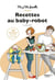 Mes recettes au baby-robot - 150 recettes de 6 à 36 mois