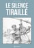 Le silence tiraillé - À ces guerriers bannis de l’Histoire…