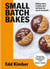 Small Batch Bakes - Baking cakes, cookies, bars and buns for one to six people