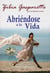 Abriéndose a la Vida - Zibia Gasparetto & Lucius