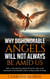 Why Dishonorable Angels Will Not Always Be Amid Us