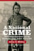 A National Crime - The Canadian Government and the Residential School System
