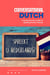 Conversational Dutch: A Comprehensive Guide to Speaking Dutch Fluently