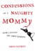 Confessions of a Naughty Mommy - How I Found My Lost Libido