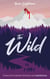 The Wild - Des jeunes en colère. Un programme d'immersion dans la nature. Une question de survie.