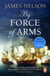 By Force Of Arms - A gripping naval adventure full of derring-do, guaranteed to have you hooked…