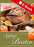 Leckere saftige Braten - 27 machbare Rezepte für den besonderen Anlass