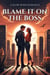 Blame It on the Boss
