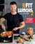 Les Fit lunchs 2 - Décadents et santé : Des lunchs de fou en mode meal prep