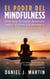 El poder del mindfulness: Cómo dejar de pensar demasiado, reducir el estrés y la ansiedad y vivir el momento presente - Desarrollo personal y autoayuda