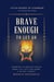 Brave Enough To Let Go: Learn To Breathe Again When Life Lets You Down - A 30-Day Journey - Little Books of Courage, #0