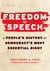 Freedom of Speech - A People’s History of Democracy’s Most Essential Right