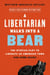 A Libertarian Walks Into a Bear - The Utopian Plot to Liberate an American Town (And Some Bears)