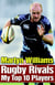 Rugby Rivals - My Top 10 Players