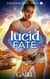 Lucid Fate - Dreamwaker Saga, #3