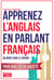 Apprenez l'anglais en parlant français - Bilingue sans le savoir