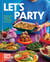 Let's Party - Recipes and Menus for Celebrating Every Day
