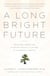 A Long Bright Future