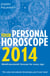 Your Personal Horoscope 2014 - Month-by-month forecasts for every sign