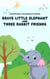 The Brave Little Elephant and the Three Rabbit Friends