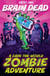 Brain Dead - A Save-the-world Zombie Adventure