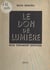 Le don de lumière, mon testament spirituel - Des ténèbres de la douleur à la lumière de la clairvoyance