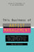 This Business of Artist Management - The Standard Reference to All Phases of Managing a Musician's Career from Both the Artist's and Manager's Point of View