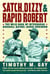 Satch, Dizzy, and Rapid Robert - The Wild Saga of Interracial Baseball Before Jackie Robinson
