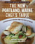 The New Portland, Maine, Chef's Table - Extraordinary Recipes from the Coast of Maine