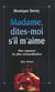 Madame, dites-moi s'il m'aime - Mes voyances les plus extraordinaires