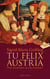 Tu felix Austria - Neue Geschichten aus der Geschichte