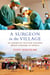 A Surgeon in the Village - An American Doctor Teaches Brain Surgery in Africa
