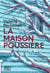 La maison poussière