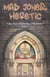 Mad Jones, Heretic