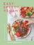 Easy Speedy Vegan - 100 Quick Plant-Based Recipes