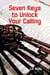 Seven Keys to Unlock Your Calling