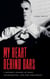 My Heart Behind Bars: A Mother's Journey of Grief, Incarceration, Love and Forgiveness