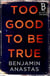 Too Good to be True