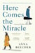 Here Comes the Miracle - Shortlisted for the 2021 Sunday Times Young Writer of the Year Award