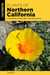 Plants of Northern California - A Field Guide to Plants West of the Sierra Nevada