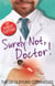 Surely Not, Doctor!