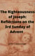The Righteousness of Joseph: Reflections on the 3rd Sunday of Advent - Four Sundays