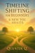 Timeline Shifting for Beginners: A New You Awaits