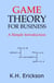 Game Theory for Business: A Simple Introduction - Simple Introductions, #5