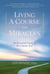 Living A Course in Miracles - An Essential Guide to the Classic Text