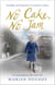 No Cake, No Jam - Hardship and happiness in wartime London
