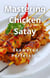 Mastering Chicken Satay