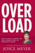 Overload - How to Unplug, Unwind and Free Yourself from the Pressure of Stress