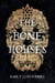 The Bone Houses